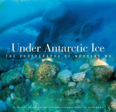 Cover art for Under Antarctic Ice: The Photographs of Norbert Wu