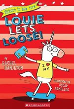 Cover art for Louie Lets Loose! (Unicorn in New York)