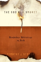 Cover art for The God Who Smokes: Scandalous Meditations on Faith