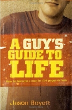 Cover art for A Guy's Guide to Life: How to Become a Man in 224 Pages or Less