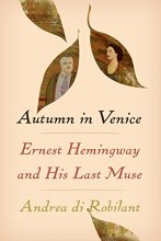Cover art for Autumn in Venice: Ernest Hemingway and His Last Muse