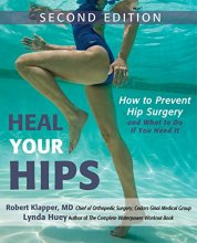 Cover art for Heal Your Hips: How To Prevent Hip Surgery And What To Do If You Need It