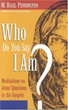 Cover art for Who Do You Say I Am?: Meditations on Jesus' Questions in the Gospels