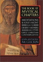 Cover art for The Book of Mystical Chapters: Meditations on the Soul's Ascent from the Desert Fathers and Other Early Christian Contemplatives