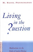Cover art for Living in the Question: Meditations in the Style of Lectio Divina