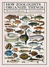 Cover art for How Zoologists Organize Things: The Art of Classification
