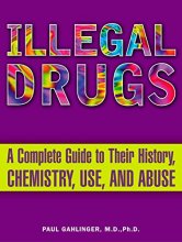 Cover art for Illegal Drugs: A Complete Guide to their History, Chemistry, Use, and Abuse