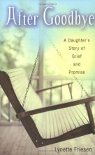 Cover art for After Goodbye: A Daughter's Story of Grief and Promise