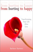 Cover art for From Hurting to Happy: Transforming Your Life After Loss