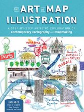 Cover art for The Art of Map Illustration: A step-by-step artistic exploration of contemporary cartography and mapmaking (Artistry)