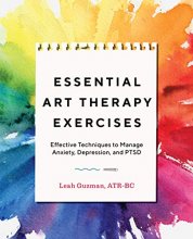 Cover art for Essential Art Therapy Exercises: Effective Techniques to Manage Anxiety, Depression, and PTSD