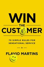 Cover art for Win the Customer: 70 Simple Rules for Sensational Service