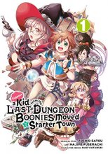Cover art for Suppose a Kid from the Last Dungeon Boonies Moved to a Starter Town (Manga) 01