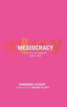 Cover art for The Mediocracy: French Philosophy Since the Mid-1970s