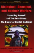 Cover art for Biological, Chemical, and Nuclear Warfare: Proteting Yourself and Your Loved Ones: The Power of Digital Medicine Series (Guided Digital Medicine Series)