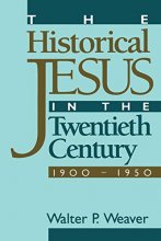 Cover art for The Historical Jesus in the Twentieth Century: 1900-1950