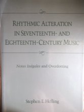 Cover art for Rhythmic Alteration in Seventeenth- And Eighteenth-Century Music: Notes Inegales and Overdotting