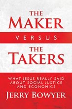 Cover art for The Maker Versus the Takers: What Jesus Really Said About Social Justice and Economics