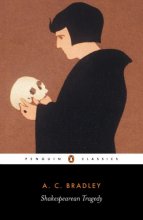 Cover art for Shakespearean Tragedy: Lectures on Hamlet, Othello, King Lear, and Macbeth (Penguin Classics)