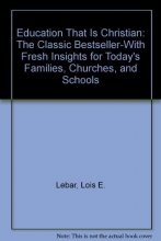 Cover art for Education That Is Christian: The Classic Bestseller-With Fresh Insights for Today's Families, Churches, and Schools