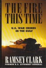 Cover art for The Fire This Time: U.S. War Crimes in the Gulf