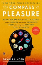Cover art for The Compass of Pleasure: How Our Brains Make Fatty Foods, Orgasm, Exercise, Marijuana, Generosity, Vodka, Learning, and Gambling Feel So Good