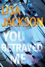 Cover art for You Betrayed Me: A Chilling Novel of Gripping Psychological Suspense (The Cahills)