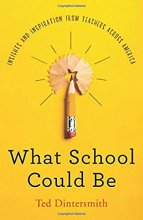 Cover art for What School Could Be: Insights and Inspiration from Teachers across America