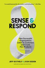 Cover art for Sense and Respond: How Successful Organizations Listen to Customers and Create New Products Continuously