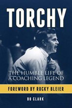 Cover art for Torchy: The Humble Life of a Coaching Legend