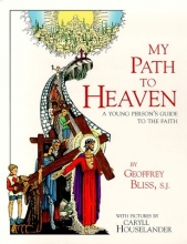 Cover art for My Path to Heaven: A Young Person's Guide to the Faith