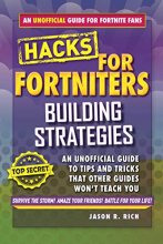 Cover art for Hacks for Fortniters: Building Strategies: An Unofficial Guide to Tips and Tricks That Other Guides Won't Teach You