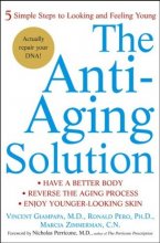Cover art for The Anti-Aging Solution: 5 Simple Steps to Looking and Feeling Young