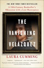 Cover art for The Vanishing Velázquez: A 19th Century Bookseller's Obsession with a Lost Masterpiece