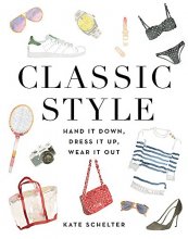 Cover art for Classic Style: Hand It Down, Dress It Up, Wear It Out