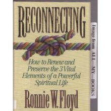 Cover art for Reconnecting: How to Renew and Preserve the 3 Vital Elements of a Powerful Spiritual Life