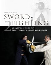 Cover art for Sword Fighting 2: An Introduction to the Single-Handed Sword and Buckler