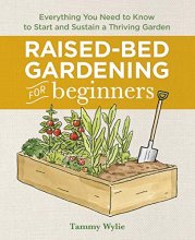 Cover art for Raised Bed Gardening for Beginners: Everything You Need to Know to Start and Sustain a Thriving Garden