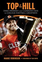 Cover art for Top of the Hill: Dabo Swinney and Clemson's Rise to College Football Greatness