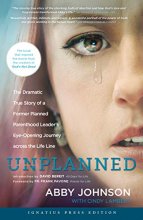 Cover art for Unplanned: The Dramatic True Story of a Former Planned Parenthood Leader's Eye-opening Journey Across the Life Line