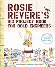 Cover art for Rosie Revere's Big Project Book for Bold Engineers