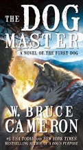 Cover art for The Dog Master: A Novel of the First Dog