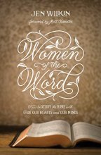 Cover art for Women of the Word: How to Study the Bible with Both Our Hearts and Our Minds (Second Edition)