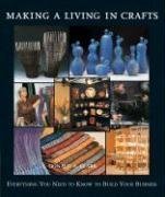 Cover art for Making a Living in Crafts: Everything You Need to Know to Build Your Business