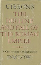 Cover art for The Decline and Fall of the Roman Empire. One Volume Abridged Edition By D. M. Low.