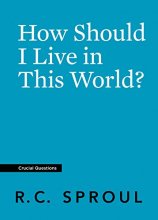 Cover art for How Should I Live in This World? (Crucial Questions)