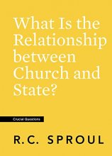Cover art for What Is the Relationship between Church and State? (Crucial Questions)