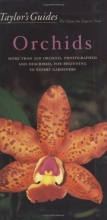 Cover art for Taylor's Guide to Orchids: More Than 300 Orchids, Photographed and Described, for Beginning to Expert Gardeners (Taylor's Guides)