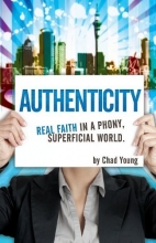 Cover art for Authenticity: Real Faith in a Phony, Superficial World