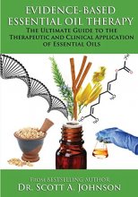 Cover art for Evidence-based Essential Oil Therapy: The Ultimate Guide to the Therapeutic and Clinical Application of Essential Oils